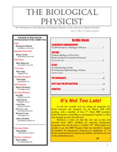 THE BIOLOGICAL PHYSICIST 1 The Newsletter of the Division of Biological Physics of the American Physical Society