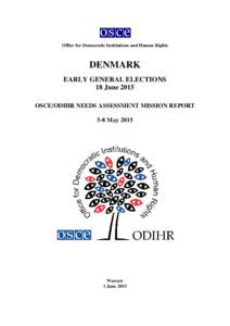 Office for Democratic Institutions and Human Rights  DENMARK EARLY GENERAL ELECTIONS 18 June 2015 OSCE/ODIHR NEEDS ASSESSMENT MISSION REPORT