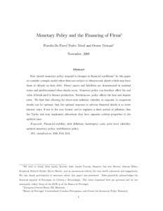 Monetary Policy and the Financing of Firms Fiorella De Fiorey, Pedro Telesz, and Oreste Tristaniy November, 2009 Abstract How should monetary policy respond to changes in …nancial conditions? In this paper