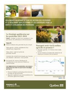 RÈGLEMENTS MODIFIANT LE CODE DE GESTION DES PESTICIDES ET LE RÈGLEMENT SUR LES PERMIS ET LES CERTIFICATS POUR LA VENTE ET L’UTILISATION DES PESTICIDES La Stratégie québécoise sur les pesticides