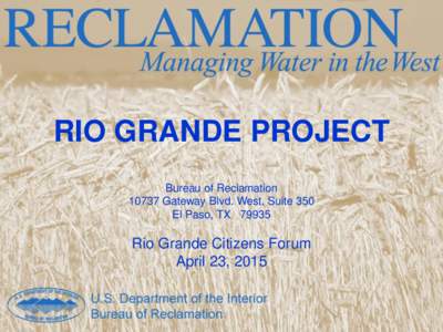 RIO GRANDE PROJECT Bureau of ReclamationGateway Blvd. West, Suite 350 El Paso, TXRio Grande Citizens Forum