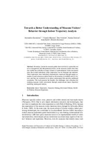 Towards a Better Understanding of Museum Visitors’ Behavior through Indoor Trajectory Analysis Alexandros Kontarinis1, 2, Claudia Marinica1, Dan Vodislav1, Karine Zeitouni2, Anne Krebs3, Dimitris Kotzinos1 ETIS UMR 805