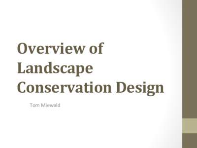 Overview	of	 Landscape Conservation	Design		 Tom	Miewald