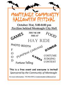 MONTEAGLE COMMUNITY HALLOWEEN FESTIVAL October 31st, 5:00-8:00 pm Pavilion behind Monteagle City Hall  S