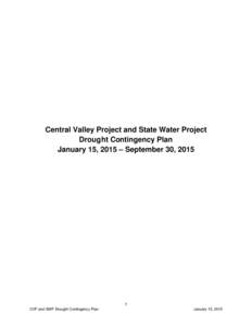 Central Valley Project and State Water Project Drought Contingency Plan January 15, 2015 – September 30, CVP and SWP Drought Contingency Plan
