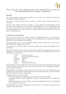 User rules for the computer network and internet access of the Akademikerhilfe student residences Preamble The internal residence network enables residents to have access to the scientific network of the universities and