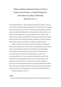 “Ethnic and Environmental Change in China’s Southwestern Frontier: A Global Perspective” International Academic Workshop Invitation (No. 1) The environmental history is afield with fruitful achievements, which has 