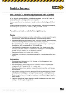 Bushfire Recovery FACT SHEET 4: Re-fencing properties after bushfire As the recovery process begins in bushfire affected areas, there will be a need for people to help with re-fencing work on rural properties. In some ca