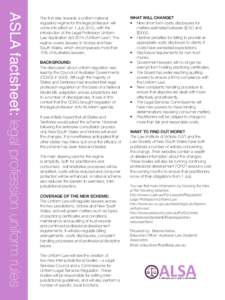ASLA factsheet: legal profession uniform rules  The first step towards a uniform national regulatory regime for the legal profession will come into effect on 1 July 2015, with the introduction of the Legal Profession Uni