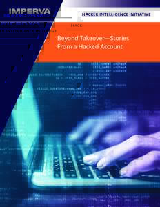 HACKER INTELLIGENCE INITIATIVE  Beyond Takeover—Stories From a Hacked Account  Beyond Takeover—Stories