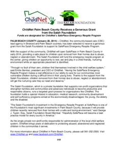 ChildNet Palm Beach County Receives a Generous Grant from the Salah Foundation Funds are designated for ChildNet’s SafePlace Emergency Respite Program PALM BEACH COUNTY (January 28, 2014) – ChildNet, the community-ba