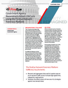 CUSTOMER STORY  Government Agency Reconstructs Attack LifeCycle Using the FireEye Network Forensics Platform