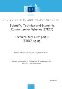 Scientific, Technical and Economic Committee for Fisheries (STECF) Technical Measures part III (STECFEdited by EWG Norman Graham, John Casey & Hendrik Dorner