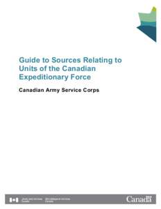Guide to Sources Relating to Units of the Canadian Expeditionary Force Canadian Army Service Corps  Canadian Army Service Corps