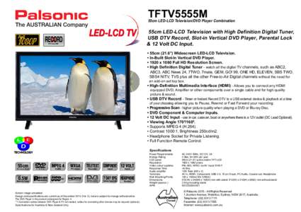 TFTV5555M  55cm LED-LCD Television/DVD Player Combination 55cm LED-LCD Television with High Definition Digital Tuner, USB DTV Record, Slot-in Vertical DVD Player, Parental Lock