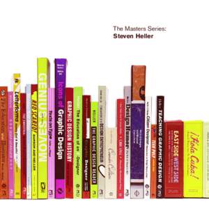 The Masters Series: Steven Heller The Masters Series: Steven Heller