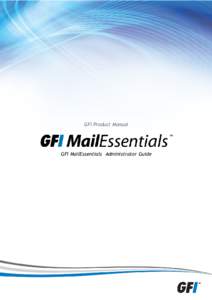 GFI Product Manual  GFI MailEssentials Administrator Guide The information and content in this document is provided for informational purposes only and is provided 