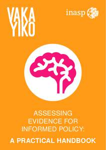 ASSESSING EVIDENCE FOR INFORMED POLICY: A PRACTICAL HANDBOOK  EVIDENCE-INFORMED POLICY MAKING: A PRACTICAL HANDBOOK
