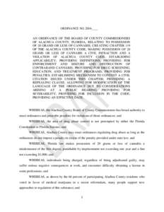 ORDINANCE NO____ AN ORDINANCE OF THE BOARD OF COUNTY COMMISSIONERS OF ALACHUA COUNTY, FLORIDA, RELATING TO POSSESSION OF 20 GRAMS OR LESS OF CANNABIS; CREATING CHAPTER 119 OF THE ALACHUA COUNTY CODE; MAKING POSSES