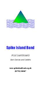 Spike Island Band FOLK DANCE BAND Barn Dances and Ceilidhs www.spikeislandband.org.uk[removed]