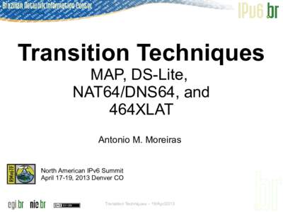 Brazilian Network Information Center  Transition Techniques MAP, DS-Lite, NAT64/DNS64, and 464XLAT