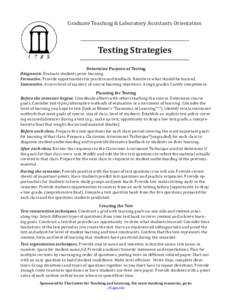 Graduate Teaching & Laboratory Assistants Orientation  Testing Strategies Determine Purpose of Testing Diagnostic. Evaluate students prior learning. Formative. Provide opportunities for practice and feedback. Reinforce w