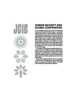 Human security and global cooperation As the challenges facing Japan and the international community have become more complex, it has become apparent that there is a need for greater coordination and cooperation among di