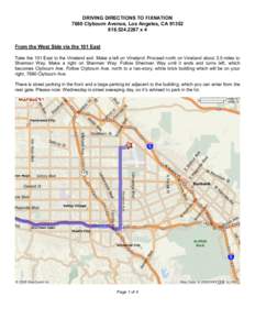 DRIVING DIRECTIONS TO FIXNATION 7680 Clybourn Avenue, Los Angeles, CA2287 x 4 From the West Side via the 101 East Take the 101 East to the Vineland exit. Make a left on Vineland. Proceed north on Vineland 