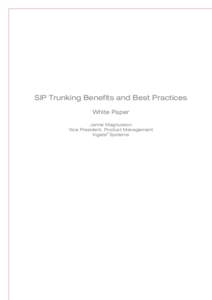 SIP Trunking Benefits and Best Practices White Paper Janne Magnusson Vice President, Product Management Ingate® Systems