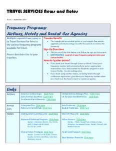 TRAVEL SERVICES News and Notes Issue 3: September 2014 Frequency Programs: Airlines, Hotels and Rental Car Agencies Multiple requests have come in Traveler Benefit