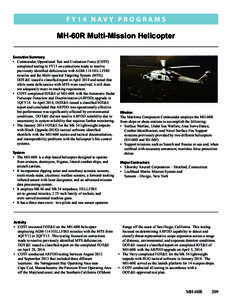 F Y14 N av y P R O G R A M S  MH-60R Multi-Mission Helicopter Executive Summary •	 Commander, Operational Test and Evaluation Force (COTF) completed testing in FY13 on corrections made to resolve