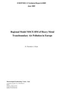 EMEP/MSC-E Technical ReportJune 2005 Regional Model MSCE-HM of Heavy Metal Transboundary Air Pollution in Europe