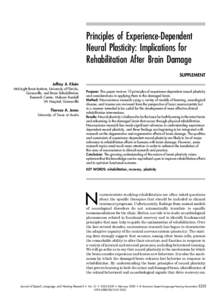 Principles of Experience-Dependent Neural Plasticity: Implications for Rehabilitation After Brain Damage SUPPLEMENT Jeffrey A. Kleim McKnight Brain Institute, University of Florida,