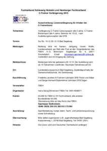 Fechterbund Schleswig Holstein und Hamburger Fechtverband C-Trainer Verlängerung 2015 Ausschreibung: Lizenzverlängerung für Inhaber der C-Trainerlizenz Teilnehmer