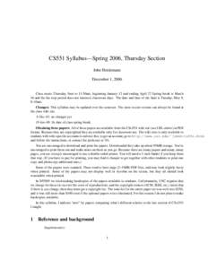 CS551 Syllabus—Spring 2006, Thursday Section John Heidemann December 1, 2006 Class meets Thursday, 9am to 11:50am, beginning January 12 and ending April 27 Spring break is March 16 and the the stop period does not inte