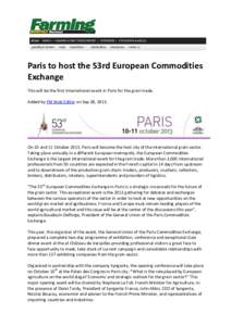 Paris to host the 53rd European Commodities Exchange This will be the first international event in Paris for the grain trade. Added by FM Web Editor on Sep 28, On 10 and 11 October 2013, Paris will become the host