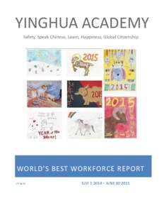 YINGHUA ACADEMY Safety, Speak Chinese, Learn, Happiness, Global Citizenship WORLD’S BEST WORKFORCE REPORT FY 2015