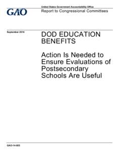 GAO[removed], DOD EDUCATION BENEFITS: Action Is Needed to Ensure Evaluations of Postsecondary Schools Are Useful