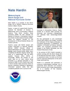 Nate Hardin Meteorologist Storm Surge Unit National Hurricane Center Nate Hardin is a member of the Storm Surge Unit at NOAA’s National Hurricane