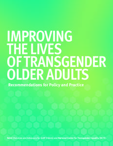 IMPROVING THE LIVES OF TRANSGENDER OLDER ADULTS Recommendations for Policy and Practice