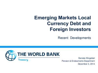 Emerging Markets Local Currency Debt and Foreign Investors Recent Developments  Daniela Klingebiel