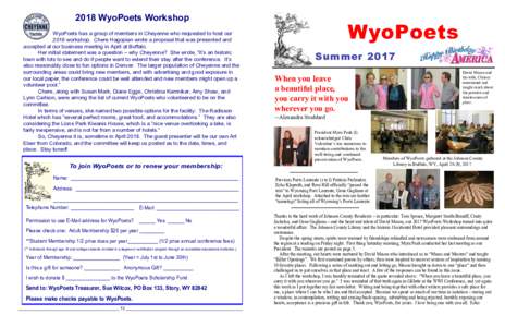 2018 WyoPoets Workshop WyoPoets has a group of members in Cheyenne who requested to host our 2018 workshop. Chere Hagopian wrote a proposal that was presented and accepted at our business meeting in April at Buffalo. Her