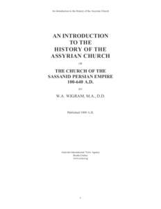 An Introduction to the History of the Assyrian Church  AN INTRODUCTION TO THE HISTORY OF THE ASSYRIAN CHURCH