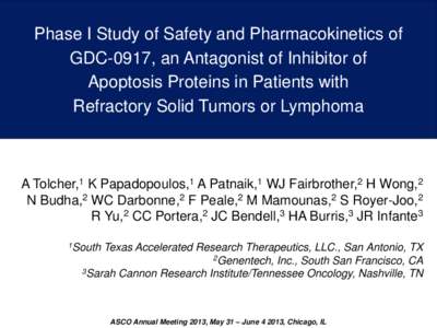 1  Phase I Study of Safety and Pharmacokinetics of GDC-0917, an Antagonist of Inhibitor of Apoptosis Proteins in Patients with Refractory Solid Tumors or Lymphoma