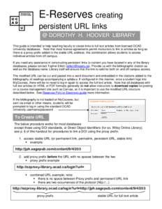 E-Reserves creating persistent URL links @ DOROTHY H. HOOVER LIBRARY This guide is intended to help teaching faculty to create links to full text articles from licensed OCAD University databases. Note that most license a