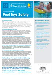 09 Fact Sheet No.09 Pool Toys Safety Q.	What are pool toys? A. Pool toys are any objects that are used for entertainment around water.