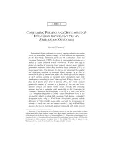 ARTICLE  CONFLATING POLITICS AND DEVELOPMENT? EXAMINING INVESTMENT TREATY ARBITRATION OUTCOMES SUSAN D. FRANCK *