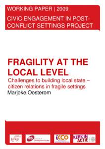 WORKING PAPER | 2009  CIVIC ENGAGEMENT IN POSTCONFLICT SETTINGS PROJECT FRAGILITY AT THE LOCAL LEVEL