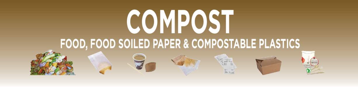 COMPOST  FOOD, FOOD SOILED PAPER & COMPOSTABLE PLASTICS 