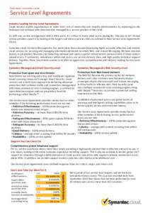 Datasheet: Symantec.cloud  Service Level Agreements Industry Leading Service Level Agreements Cloud services enable organizations to lower total cost of ownership and simplify administration by replacing on-site hardware